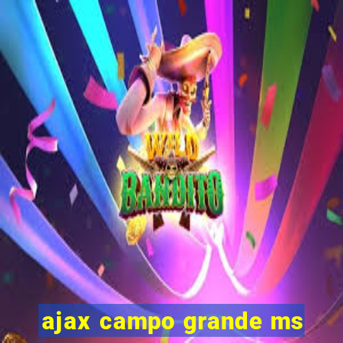 ajax campo grande ms